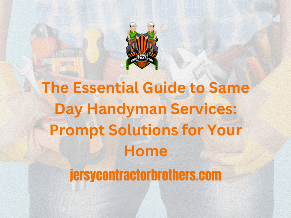 The Essential Guide to Same Day Handyman Services Prompt Solutions for Your Home