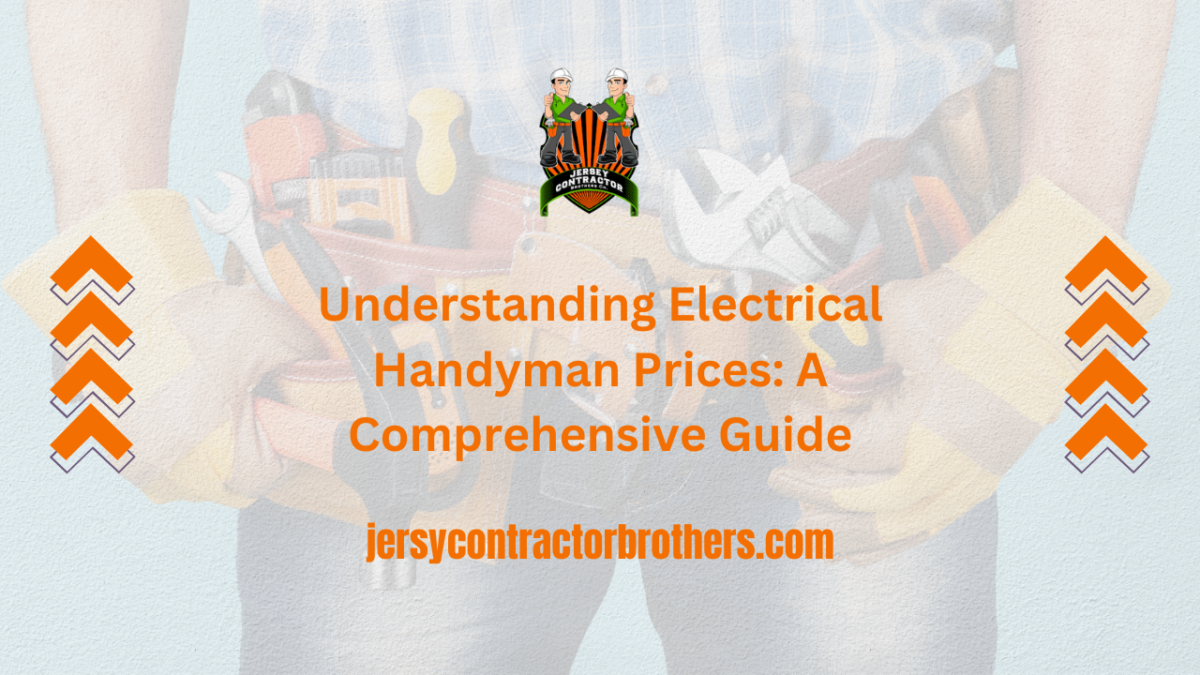 Understanding Electrical Handyman Prices A Comprehensive Guide