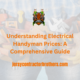 Understanding Electrical Handyman Prices A Comprehensive Guide